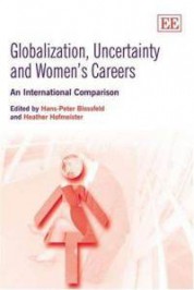 Globalization, Uncertainty and Women’s Careers – An International Comparison